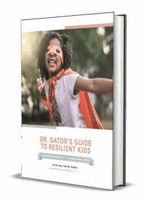Dr. Gator's Guide To Resilient Kids