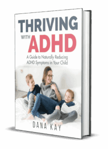 Thriving With Adhd - A Guide To Naturally Reducing Adhd Symptoms In Your Child