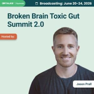 Broken Brain Toxic Gut Summit 2.0
